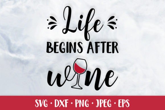 Download Life Begins After Wine Funny Drink Quote - Premium Bundle